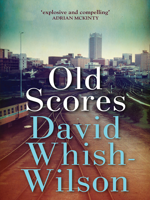 Title details for Old Scores by David Whish-Wilson - Available